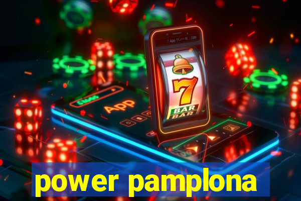 power pamplona